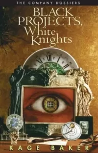 Black Projects, White Knights: The Company Dossiers (The Company)