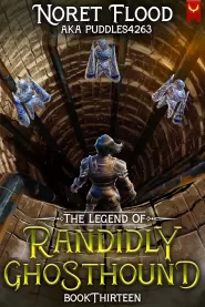 The Legend of Randidly Ghosthound 13: A LitRPG Adventure (The Legend of Randidly Ghosthound #13)