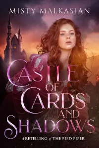 Castle of Cards and Shadows: A Romantic Retelling of the Pied Piper