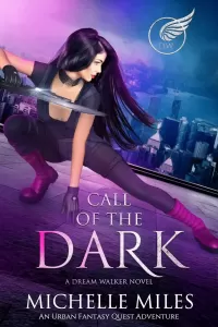 Call of the Dark: An Urban Fantasy Quest Adventure (Dream Walker #1)