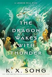 The Dragon Wakes with Thunder (The Dragon Spirit Duology #2)