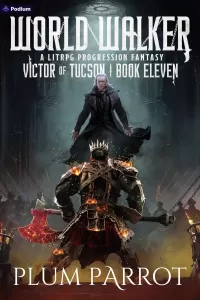 World Walker: A LitRPG Progression Fantasy (Victor of Tucson #11)