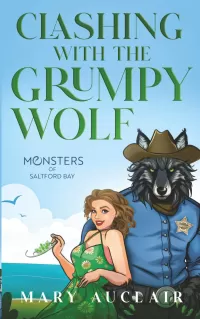 Clashing With The Grumpy Wolf: A Cozy Monster Romance (Monsters of Saltford Bay)