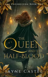 The Queen and the Half-blood: An epic Celtic Romantasy (The Unforgiven #1)