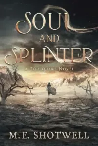 Soul and Splinter (Soulquake #2)