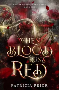 When Blood Runs Red (Empire of Blood and Greed #1)