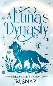 A Luna's Dynasty (Celestial #1)