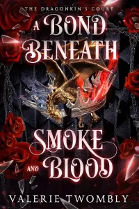 A Bond Beneath Smoke and Blood (The Dragonkin's Court #2)