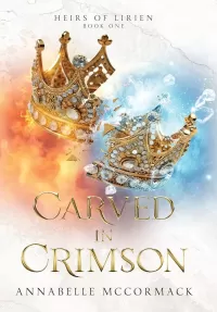 Carved in Crimson (Heirs of Lirien #1)