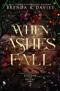 When Ashes Fall (Beneath the Briars #2)