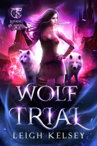 Wolf Trial: A Twisted Paranormal Academy Romance (Lunatic Academy #1)