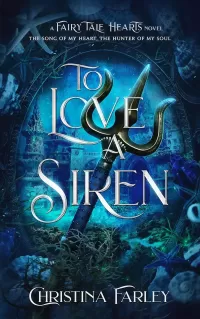 To Love a Siren: A Little Mermaid Retelling (Fairy Tale Hearts #2)