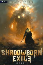 Shadowborn Exile: A LitRPG Progression Fantasy (Shadowborn Exile #1)
