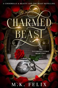 Charmed Beast: A Cinderella and Beauty and the Beast Retelling (The Favored's Curse #2)