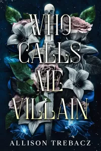 Who Calls Me Villain (We Were Immortals #1)