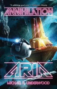 Annihilation Aria (The Space Operas #2)