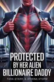 Protected by Her Alien Billionaire Daddy