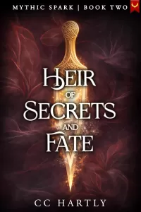 Heir of Secrets and Fate: A Fae Fantasy Romance (Mythic Spark #2)
