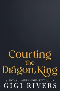 Courting the Dragon King (A Royal Arrangement #3)