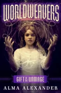 Gift of the Unmage (Worldweavers #1)