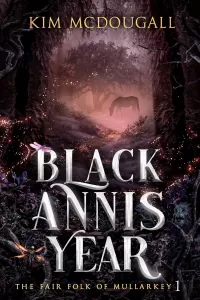 Black Annis Year (The Fair Folk of Mullarkey #1)
