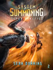 System Summoning: A Post-Apocalyptic LitRPG Progression (Super Genetics #2)