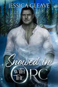 Snowed in with the Orc: A Monster Holiday Romance