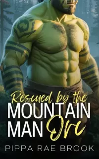 Rescued by the Mountain Man Orc (The Men of Orc Mountain #0.5)