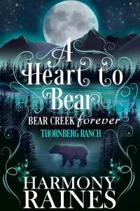 A Heart to Bear: Small Town Shifter Romance (Bear Creek Forever #4)