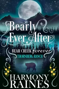 Bearly Ever After: Small Town Shifter Romance (Bear Creek Forever #5)