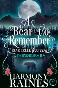 A Bear to Remember: Small Town Shifter Romance (Bear Creek Forever #6)