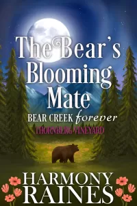 The Bear's Blooming Mate: Cozy Small Town Shifter Romance (Bear Creek Forever: Thornberg Vineyard #2)