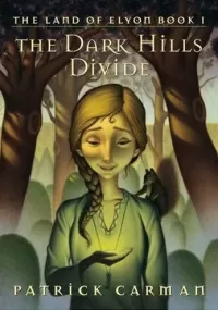 The Dark Hills Divide (The Land of Elyon #1)