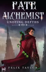 Undying Depths: A Time Regression LitRPG (Fate Alchemist #2)