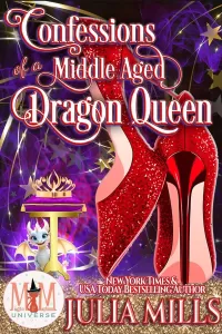 Confessions of a Middle Aged Dragon Queen: Magic and Mayhem (Midlife Mayhem #1)