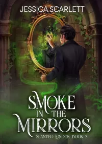 Smoke In the Mirrors (Slanted London #2)