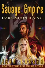 Dark Moon Rising (Savage Empire (omnibus editions) #1)