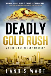 Deadly Gold Rush (The Indie Retirement Mystery Series #2)