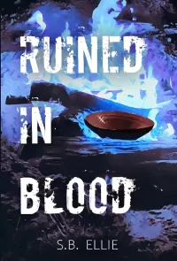 Ruined in Blood (The Sanctified Ruin Trilogy #1)