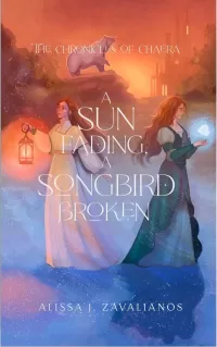 A Sun Fading, A Songbird Broken (The Chronicles of Chaera #2)