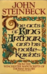The acts of King Arthur and his noble Knights