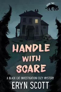 Handle With Scare (A Black Cat Investigation Cozy Mystery #2)
