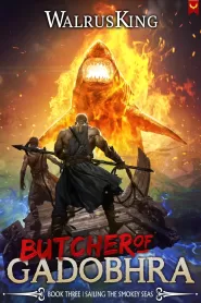 Sailing the Smokey Seas: A LitRPG Adventure (Butcher of Gadobhra #3)