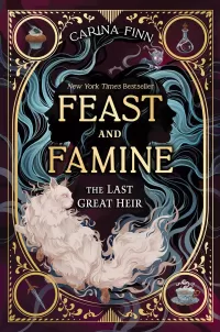 The Last Great Heir (Feast and Famine #1)