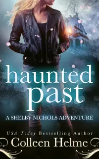 Haunted Past: A Paranormal Psychic Suspense Mystery (Shelby Nichols Adventure #20)