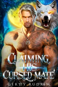 Claiming His Cursed Mate: A Rejected Mate Secret Baby and Bride Trials Werewolf Romance (The Fated Alpha Series #3)