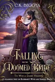 Falling for the Doomed Bride: Bluebeard's Tale (To Win a Dark Heart #2) by C.K. Beggan Falling for the Doomed Bride: Bluebeard's Tale (To Win a Dark Heart #2)