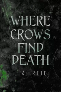 Where Crows Find Death: A Dark Gothic Romantasy (Where Dead Gods Lie #1)