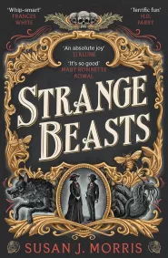 Strange Beasts (Harker & Moriarty #1) by Susan J. Morris Strange Beasts (Harker & Moriarty #1)