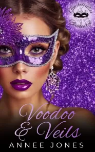 Voodoo & Veils (Bachelorettes of Bourbon St.) by Annee Jones Voodoo & Veils (Bachelorettes of Bourbon St.)